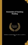 ESSENTIALS OF TEACHING READING