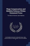 Wage Compensation and Mobility Patterns Within Unionized Firms: The Role of Internal Labor Markets