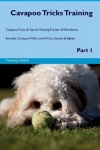 Cavapoo Tricks Training Cavapoo Tricks & Games Training Tracker & Workbook. Includes - Cavapoo Multi-Level Tricks, Games & Agili
