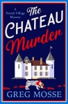 The Chateau Murder - A charming murder mystery and utterly gripping cozy crime novel for 2026