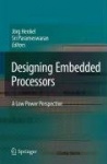 Designing Embedded Processors - A Low Power Perspective