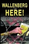 Wallenberg is Here! - The True Story About How Raoul Wallenberg Faced Down the Nazi War Machine & the Infamous Eichmann, & Saved