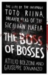 The Boss of Bosses - The Life of the Infamous Toto Riina Dreaded Head of the Sicilian Mafia