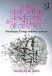 Third Generation Leadership and the Locus of Control - Knowledge, Change and Neuroscience