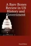 A Bare Bones Review in US History and Government