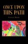 ONCE UPON THIS PATH