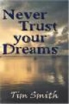 Never Trust Your Dreams