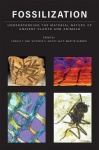 Fossilization - Understanding the Material Nature of Ancient Plants and Animals