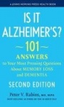 Is It Alzheimer's? - 101 Answers to Your Most Pressing Questions About Memory Loss and Dementia