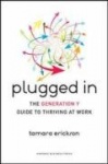 Plugged In - The Generation Y Guide to Thriving at Work
