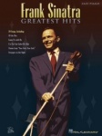 Frank Sinatra - Greatest Hits Easy Piano Songbook with Lyrics Includes My Way, New York New York, Come Fly with Me and More Hal 