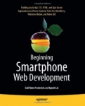 Beginning Smartphone Web Development : Building JavaScript, CSS, HTML and Ajax-based Applications for iPhone, Android, Palm