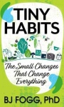 Tiny Habits: The Small Changes That Change Everything