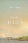 Finally Home - The Christian Hope of Heaven