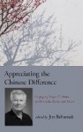 Appreciating the Chinese Difference - Engaging Roger T. Ames on Methods, Issues, and Roles