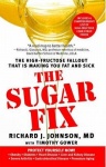 Sugar Fix - The High-Fructose Fallout That Is Making You Fat and Sick