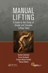 Manual Lifting - A Guide to the Study of Simple and Complex Lifting Tasks