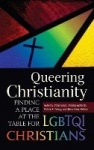 Queering Christianity - Finding a Place at the Table for LGBTQI Christians
