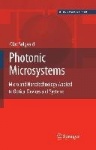 Photonic Microsystems - Micro and Nanotechnology Applied to Optical Devices and Systems