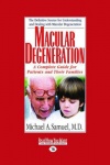 Macular Degeneration - A Complete Guide for Patients and Their Families