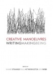 Creative Manoeuvres - Writing, Making, Being