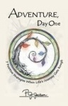 Adventure, Day One - 7 Positive Strategies When Life's Journey Gets Rough