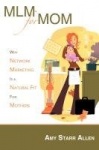 MLM for Mom - Why Network Marketing Is a Natural Fit for Mothers