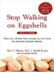 Stop Walking on Eggshells - Taking Your Life Back When Someone You Care about Has Borderline Personality Disorder