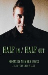 Half in / Half Out - Poems by Number 69758