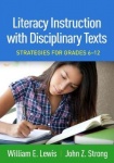 Literacy Instruction with Disciplinary Texts - Strategies for Grades 6-12