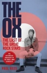 The Ox - The Last of the Great Rock Stars: The Authorised Biography of The Who's John Entwistle