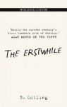 The Erstwhile - Book Two in the Vorrh Trilogy