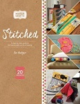 Stitched - A Step-By-Step Guide to the Fashionable World of Sewing