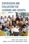 Supervision and Evaluation for Learning and Growth - Strategies for Teacher and School Leader Improvement