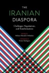 The Iranian Diaspora - Challenges, Negotiations, and Transformations
