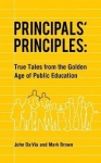 Principals' Principles - True Tales from the Golden Age of Public Education