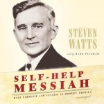 Self-Help Messiah Lib/E - Dale Carnegie and Success in Modern America