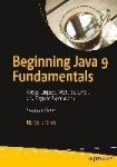 Beginning Java 9 Fundamentals - Arrays, Objects, Modules, JShell, and Regular Expressions