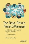 The Data-Driven Project Manager - A Statistical Battle Against Project Obstacles