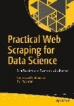 Practical Web Scraping for Data Science : Best Practices and Examples with Python