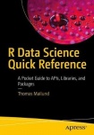 R Data Science Quick Reference - A Pocket Guide to APIs, Libraries, and Packages