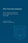 The Fiercest Debate - Cecil a Wright, the Benchers, and Legal Education in Ontario 1923-1957