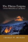 The Pilatus Enigma - A Novel of Global Mystery and Murder