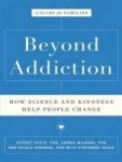 Beyond Addiction - How Science and Kindness Help People Change