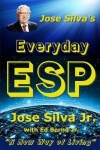 Jose Silva's Everyday ESP - A New Way of Living