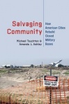 Salvaging Community - How American Cities Rebuild Closed Military Bases