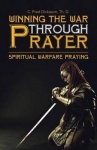 Winning the War Through Prayer - Spiritual Warfare Praying