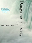 Dangerous Years - Climate Change, the Long Emergency, and the Way Forward