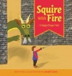 Squire With Fire - A Happy Dragon Tale