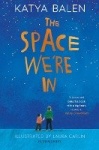 The Space We're In - from the winner of the Yoto Carnegie Medal 2022